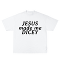 Jesus made me Dicey Shirt