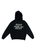 Jesus made me Dicey Hoodie